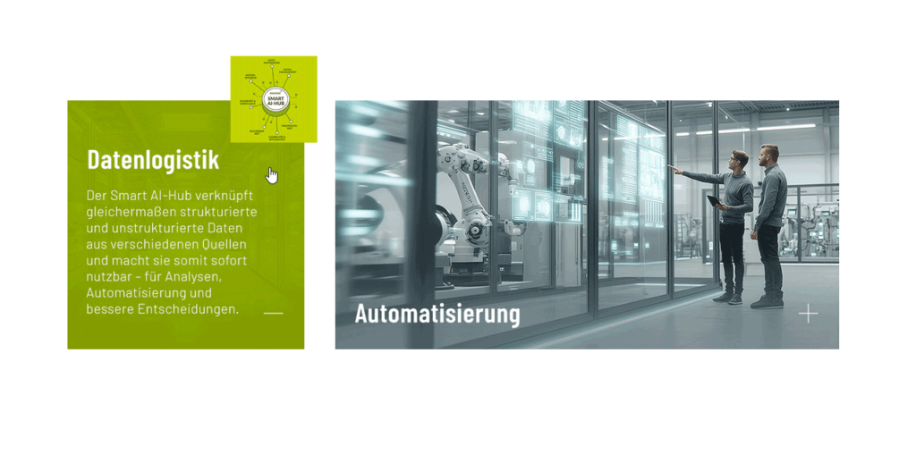 „Der Smart AI-Hub: KI, die wirkt – statt nur Eindruck macht.“

Stellen Sie sich einen zentralen Zugangspunkt vor, der Ihre bestehenden Daten und Systeme vernetzt und KI dort einsetzt, wo sie wirklich gebraucht wird. Ohne großes Tamtam, dafür mit klarem Mehrwert: effizientere Prozesse, bessere Entscheidungen und echtes strategisches Handeln. Genau das leistet der Smart AI-Hub.